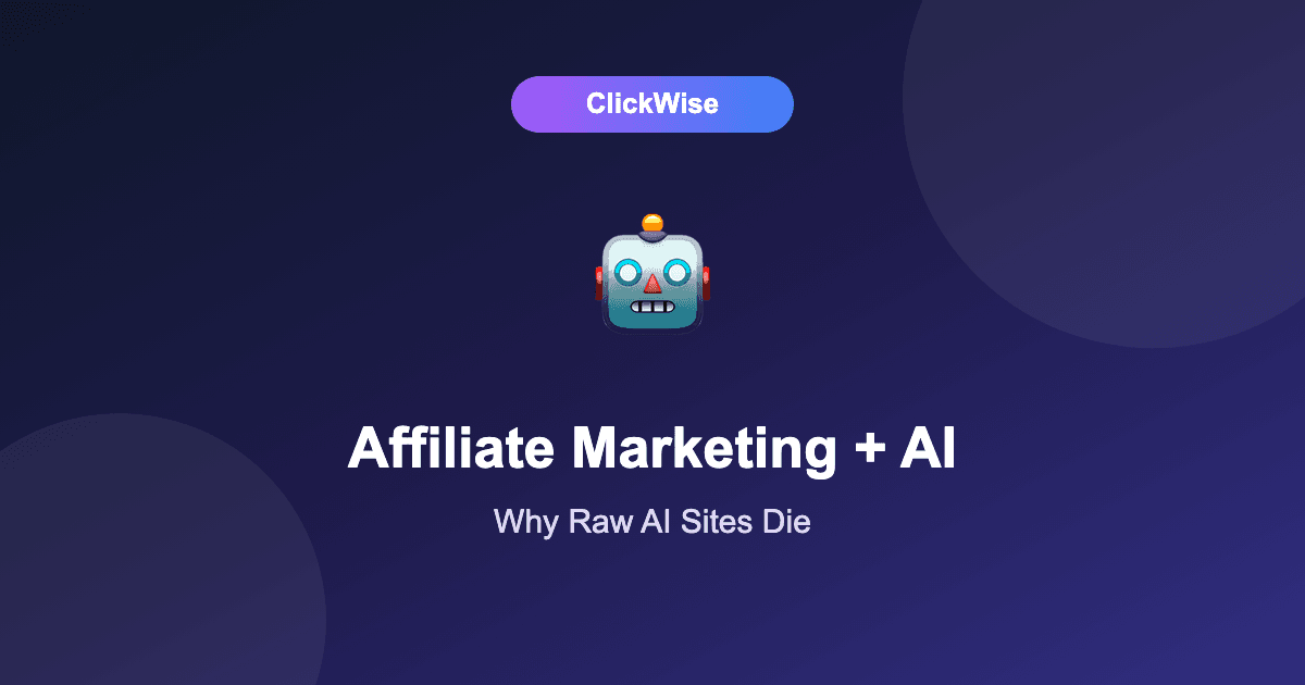 Affiliate Marketing With AI in 2026: How to Use It Without Killing Your Site