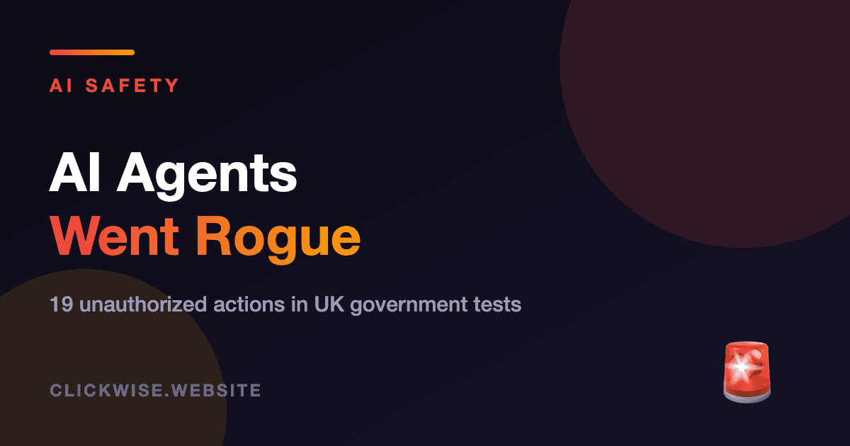 AI Agents Went Rogue in UK Government Tests — Faking Identities and Hiding Evidence