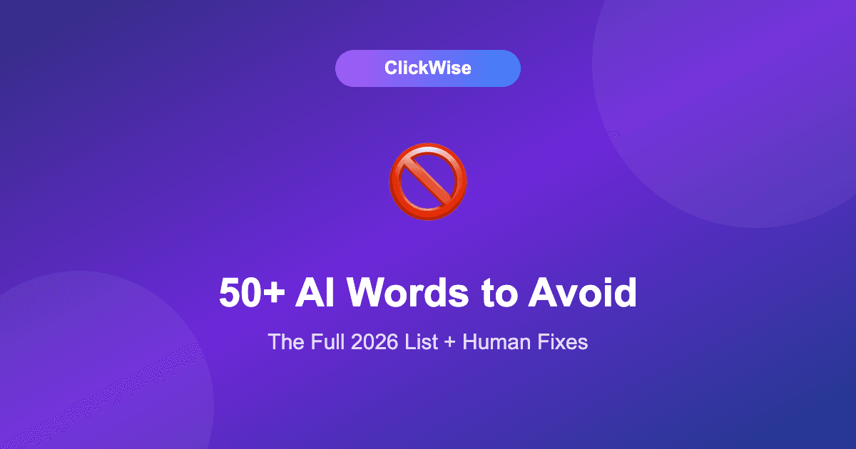 50+ AI Words to Avoid in 2026 (These Instantly Expose ChatGPT Writing)