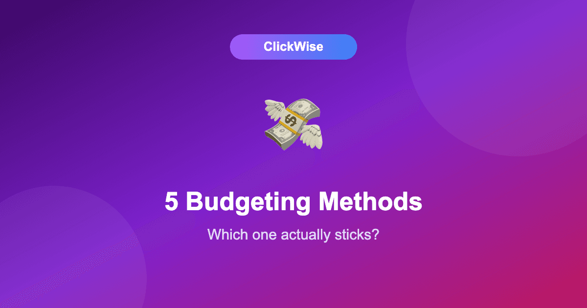 The 5 Big Budgeting Methods Compared: Which One Sticks?
