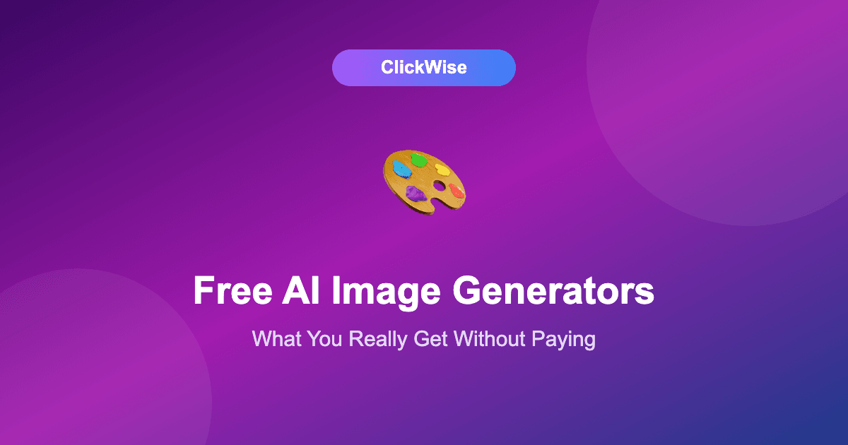 Best Free AI Image Generators in 2026 (Tested: What You Get Without Paying)