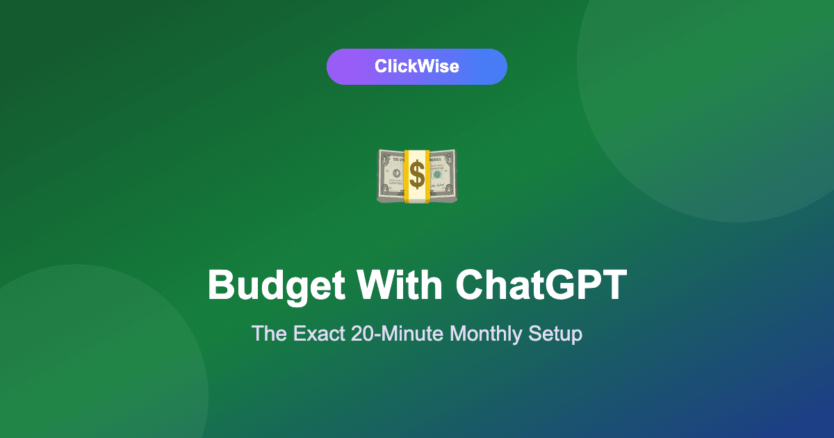 I Manage My Entire Budget With ChatGPT — Here's the Exact Setup (2026)
