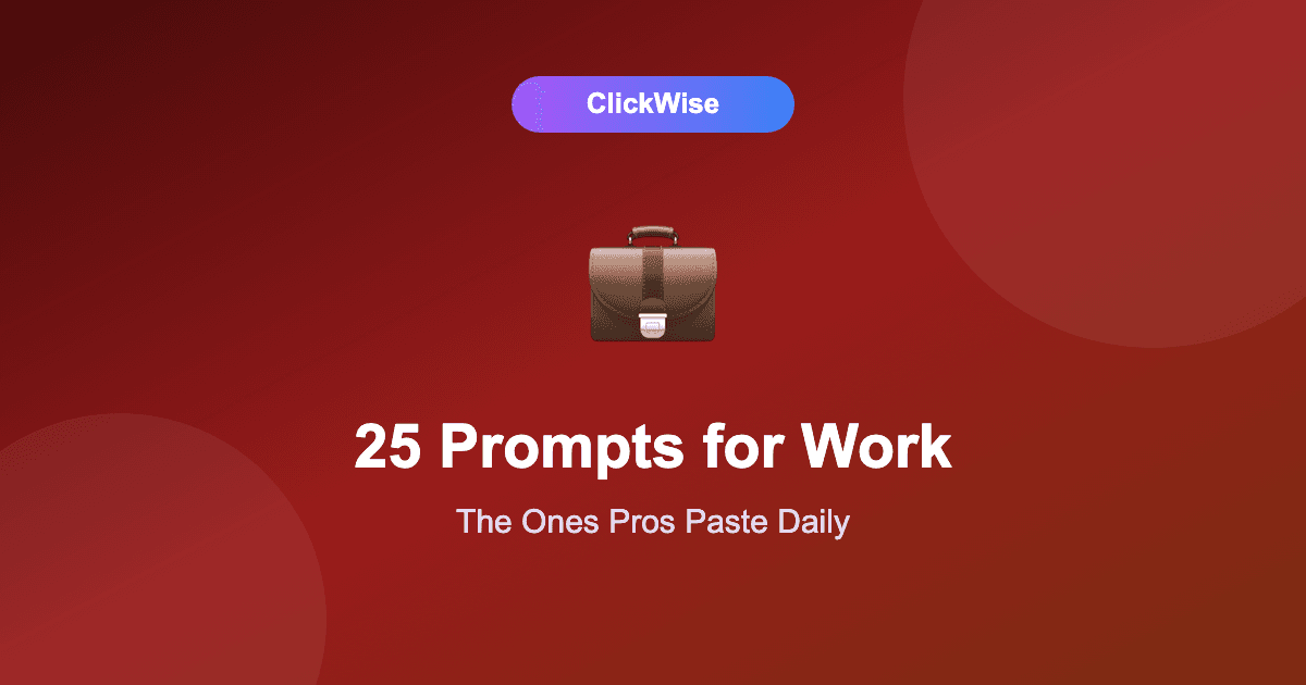 25 ChatGPT Prompts Professionals Actually Use Every Day