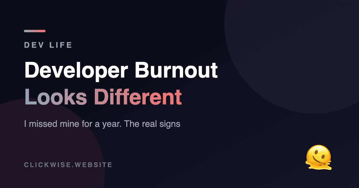 Developer Burnout Doesn't Look Like You Think. I Missed Mine for a Year