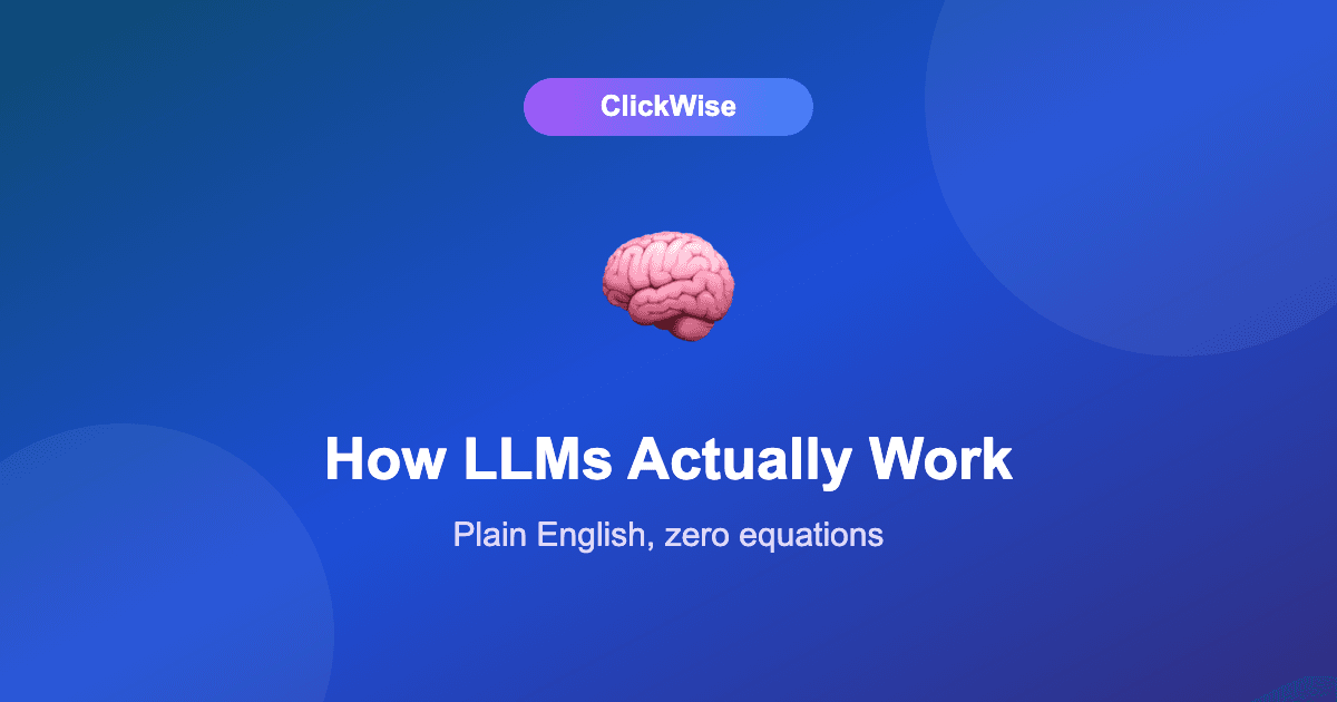 How LLMs Actually Work — Explained for Smart People Who Are Busy
