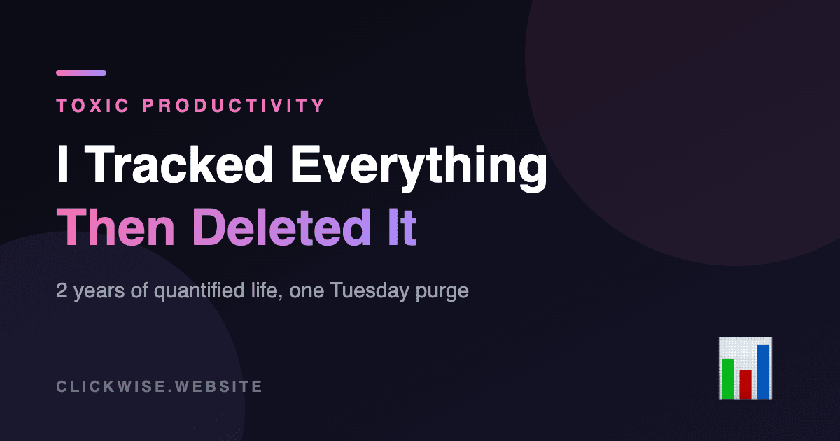I Tracked Every Hour of My Life for 2 Years. Then I Deleted It All