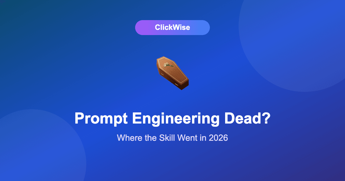 Is Prompt Engineering Dead in 2026? Yes, No, and It Depends Who's Paying