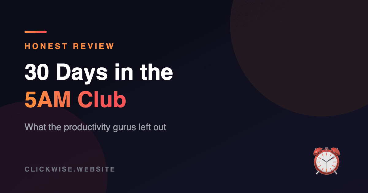 I Woke Up at 5AM for 30 Days. The Productivity Gurus Left Some Things Out