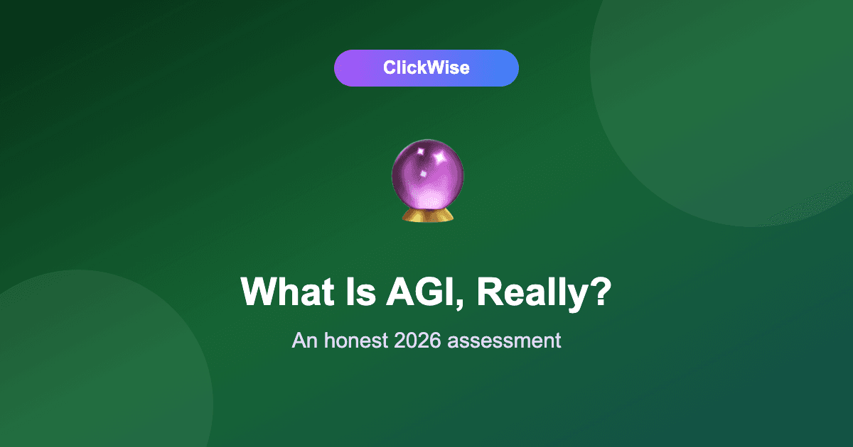 What Is AGI — and How Close Are We, Really? (An Honest 2026 Answer)