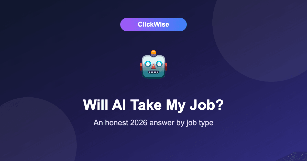Will AI Take My Job? An Honest 2026 Answer, Broken Down by Job Type