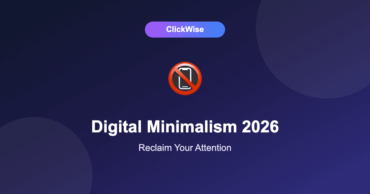 Digital Minimalism in 2026: Getting Your Attention Back From the AI Feed