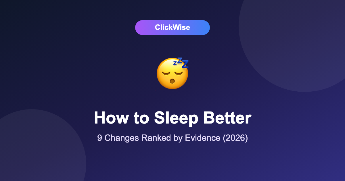How to sleep better in 2026 — nine evidence-backed changes ranked by impact